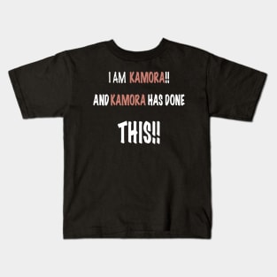 I am KAMORA and KAMORA has done this Kids T-Shirt